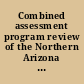 Combined assessment program review of the Northern Arizona VA health care system, Prescott, Arizona