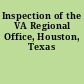 Inspection of the VA Regional Office, Houston, Texas