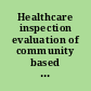 Healthcare inspection evaluation of community based outpatient clinics, fiscal year 2010.