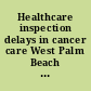 Healthcare inspection delays in cancer care West Palm Beach VA Medical Center, West Palm Beach, Florida