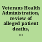 Veterans Health Administration, review of alleged patient deaths, patient wait times, and scheduling practices at the Phoenix VA Health Care System.