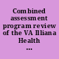 Combined assessment program review of the VA Illiana Health Care System, Danville, Illinois /