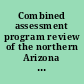 Combined assessment program review of the northern Arizona VA health care system, Prescott, Arizona