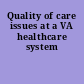 Quality of care issues at a VA healthcare system