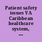 Patient safety issues VA Caribbean healthcare system, San Juan, Puerto Rico /