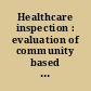 Healthcare inspection : evaluation of community based outpatient clinics.