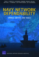 Navy network dependability : models, metrics, and tools /