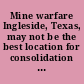 Mine warfare Ingleside, Texas, may not be the best location for consolidation : report to the Secretary of Defense /