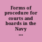 Forms of procedure for courts and boards in the Navy and Marine corps.