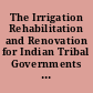 The Irrigation Rehabilitation and Renovation for Indian Tribal Governments and Their Economies Act (The IRRIGATE Act) : report (to accompany S. 438)