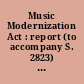 Music Modernization Act : report (to accompany S. 2823) (including cost estimate of the Congressional Budget Office)