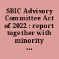 SBIC Advisory Committee Act of 2022 : report together with minority views (to accompany S. 2521)