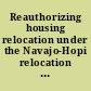 Reauthorizing housing relocation under the Navajo-Hopi relocation program, and for other purposes : report (to accompany S. 1236) (including cost estimate of the Congressional Budget Office)