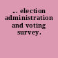 ... election administration and voting survey.
