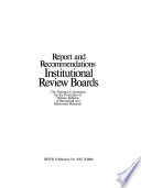 Report and recommendations : institutional review boards.