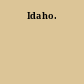 Idaho.