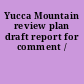 Yucca Mountain review plan draft report for comment /