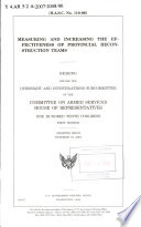 Measuring and increasing the effectiveness of provincial reconstruction teams : hearing before the Oversight and Investigations Subcommittee of the Committee on Armed Services, House of Representatives, One Hundred Tenth Congress, first session, hearing held, October 18, 2007.