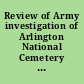 Review of Army investigation of Arlington National Cemetery Committee on Armed Services, House of Representatives, One Hundred Eleventh Congress, second session, hearing held June 30, 2010.