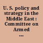 U. S. policy and strategy in the Middle East : Committee on Armed Services, House of Representatives, One Hundred Fourteenth Congress, first session, hearing held June 17, 2015.