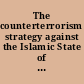 The counterterrorism strategy against the Islamic State of Iraq and the Levant : are we on the right path? : hearing before the Subcommittee on Emerging Threats and Capabilities of the Committee on Armed Services, House of Representatives, One Hundred Fourteenth Congress, first session, hearing held June 24, 2015.