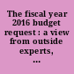 The fiscal year 2016 budget request : a view from outside experts, alternative budgets and strategic choices : Committee on Armed Services, House of Representatives, One Hundred Fourteenth Congress, first session, hearing held February 11, 2015.