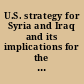 U.S. strategy for Syria and Iraq and its implications for the region : Committee on Armed Services, House of Representatives, One Hundred Fourteenth Congress, first session, hearing held December 1, 2015.