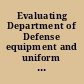 Evaluating Department of Defense equipment and uniform procurement in Iraq and Afghanistan : hearing before the Subcommittee on Oversight and Investigations of the Committee on Armed Services, House of Representatives, One Hundred Fifteenth Congress, first session, hearing held July 25, 2017.