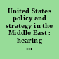 United States policy and strategy in the Middle East : hearing before the Committee on Armed Services, United States Senate, One Hundred Fifteenth Congress, first session, Thursday, December 14, 2017.