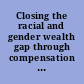 Closing the racial and gender wealth gap through compensation equity : hearing before the Subcommittee on Diversity and Inclusion of the Committee on Financial Services, House of Representatives, One Hundred Seventeenth Congress, first session, April 29, 2021.