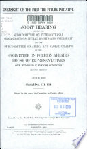 Oversight of the Feed the Future Initiative : joint hearing before the Subcommittee on International Organizations, Human Rights, and Oversight and the Subcommittee on Africa and Global Health of the Committee on Foreign Affairs, House of Representatives, One Hundred Eleventh Congress, second session, July 20, 2010.