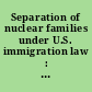 Separation of nuclear families under U.S. immigration law : hearing before the Subcommittee on Immigration and Border Security of the Committee on the Judiciary, House of Representatives, One Hundred Thirteenth Congress, first session, March 14, 2013.