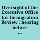Oversight of the Executive Office for Immigration Review : hearing before the Subcommittee on Immigration and Border Security of the Committee on the Judiciary, House of Representatives, One Hundred Fourteenth Congress, first session, December 3, 2015.
