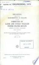 Genetic engineering, 1975 : hearing before the Subcommittee on Health of the Committee on Labor and Public Welfare, United States Senate, Ninety-fourth Congress, first session on examination of the relationship of a free society and its scientific community April 22, 1975.