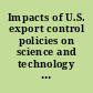 Impacts of U.S. export control policies on science and technology activities and competitiveness : hearing before the Committee on Science and Technology, House of Representatives, One Hundred Eleventh Congress, first session, February 25, 2009.