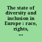 The state of diversity and inclusion in Europe : race, rights, and politics : hearing before the Commission on Security and Cooperation in Europe, One Hundred Sixteenth Congress, first session, September 11, 2019.