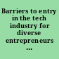 Barriers to entry in the tech industry for diverse entrepreneurs : field hearing before the Committee on Small Business and Entrepreneurship, United States Senate, One Hundred Sixteenth Congress, first session, October 3, 2019.