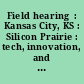 Field hearing  : Kansas City, KS : Silicon Prairie : tech, innovation, and a high-skilled workforce in the heartland : hearing before the Committee on Small Business, United States House of Representatives, One Hundred Sixteenth Congress, first session, hearing held October 8, 2019.