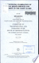 A continuing examination of civil rights services and diversity in the Coast Guard : hearing before the Subcommittee on Coast Guard and Maritime Transportation of the Committee on Transportation and Infrastructure, House of Representatives, One Hundred Eleventh Congress, first session, June 19, 2009.