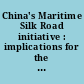 China's Maritime Silk Road initiative : implications for the global maritime supply chain : hearing before the Subcommittee on Coast Guard and Maritime Transportation of the Committee on Transportation and Infrastructure, House of Representatives, One Hundred Sixteenth Congress, first session, October 17, 2019.
