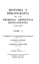Historia y bibliografía de las primeras imprentas rioplatenses, 1700-1850 : misiones del Paraguay, Argentina, Uruguay /