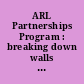 ARL Partnerships Program : breaking down walls and building bridges /