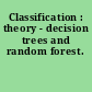 Classification : theory - decision trees and random forest.
