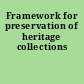 Framework for preservation of heritage collections