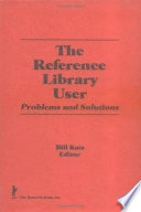 The Reference library user : problems and solutions /