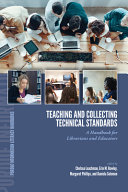 Teaching and collecting technical standards : a handbook for librarians and educators /