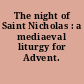 The night of Saint Nicholas : a mediaeval liturgy for Advent.