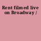 Rent filmed live on Broadway /