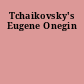 Tchaikovsky's Eugene Onegin