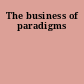 The business of paradigms